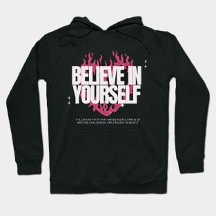 believe in yourself Hoodie